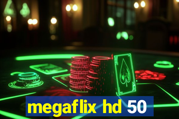 megaflix hd 50