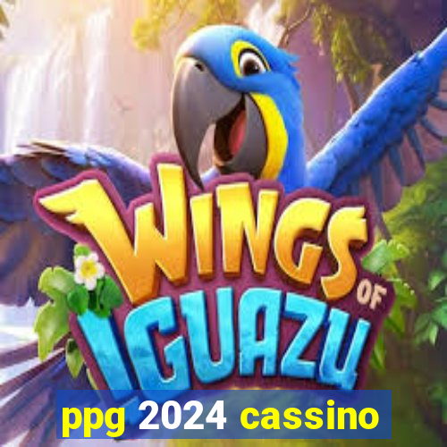 ppg 2024 cassino