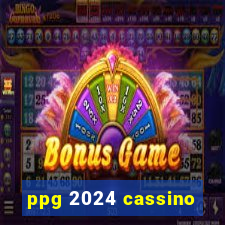 ppg 2024 cassino