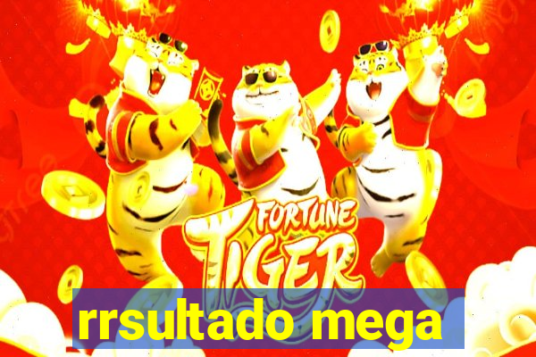 rrsultado mega