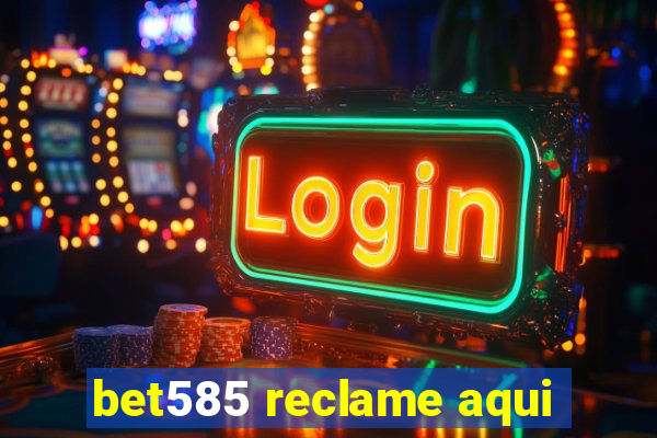 bet585 reclame aqui