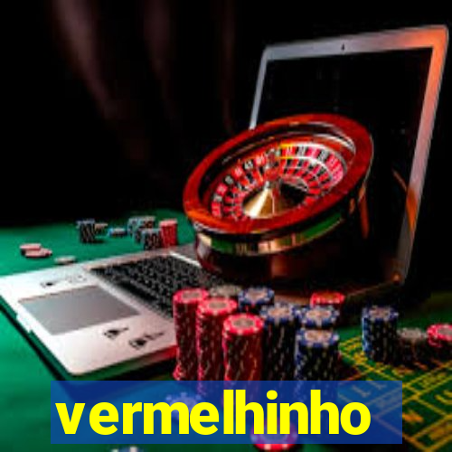 vermelhinho valen莽a 2024