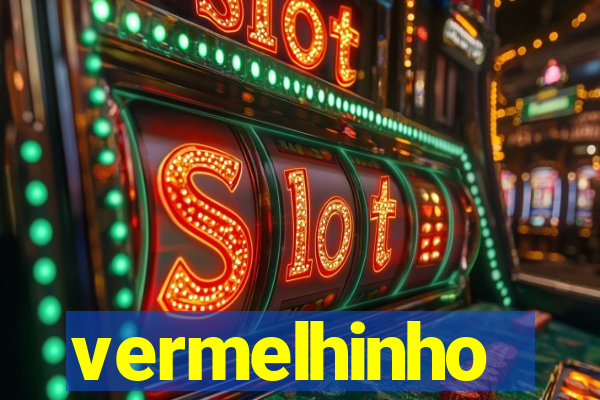 vermelhinho valen莽a 2024