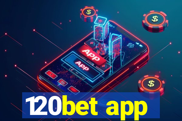 120bet app