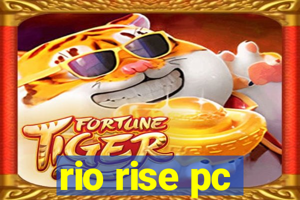 rio rise pc