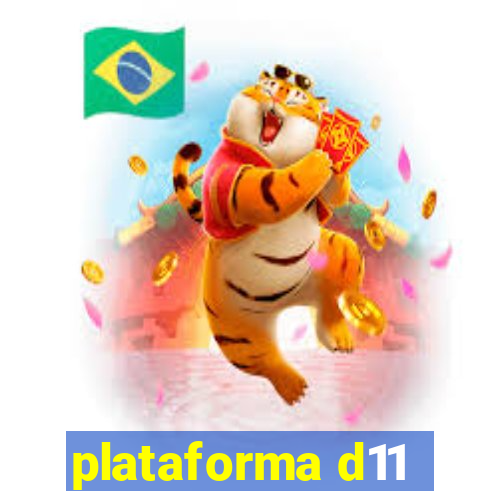 plataforma d11