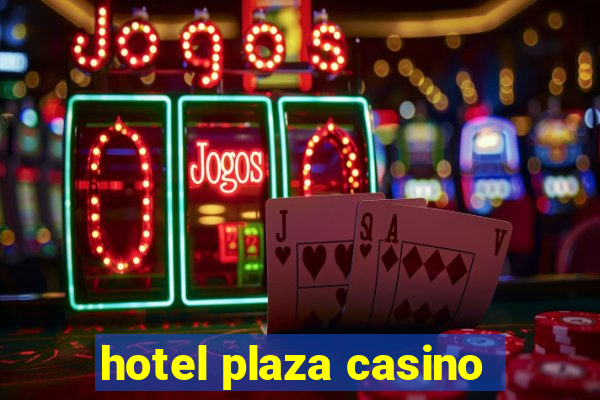 hotel plaza casino