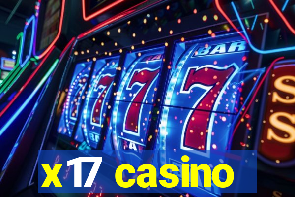 x17 casino