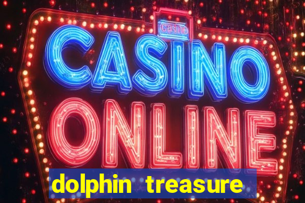 dolphin treasure slot machine free play