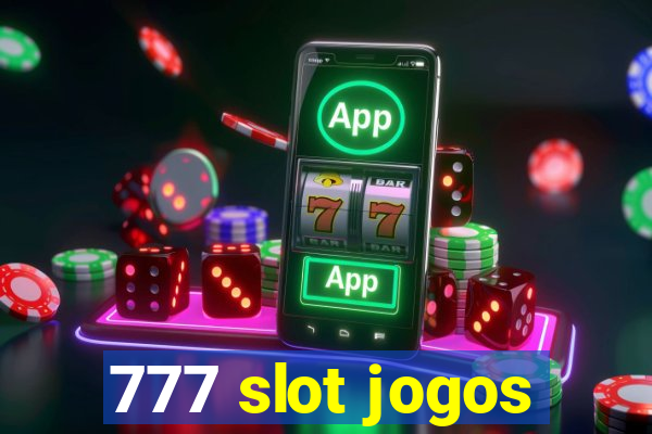 777 slot jogos