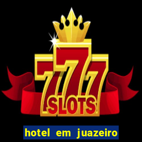 hotel em juazeiro da bahia