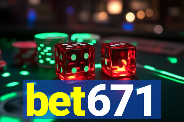 bet671