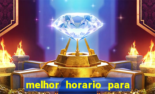 melhor horario para jogar brabet