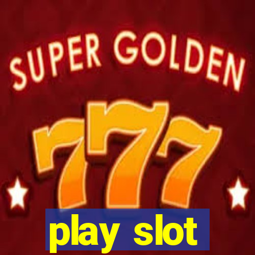 play slot