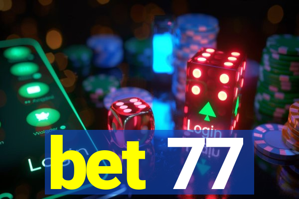 bet 77