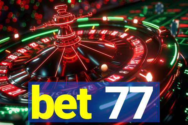 bet 77