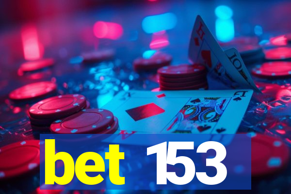 bet 153