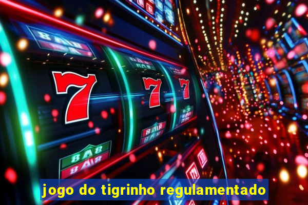 jogo do tigrinho regulamentado