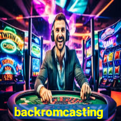 backromcasting