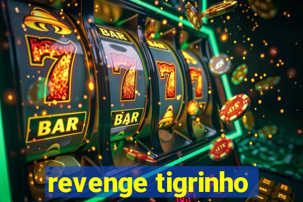 revenge tigrinho