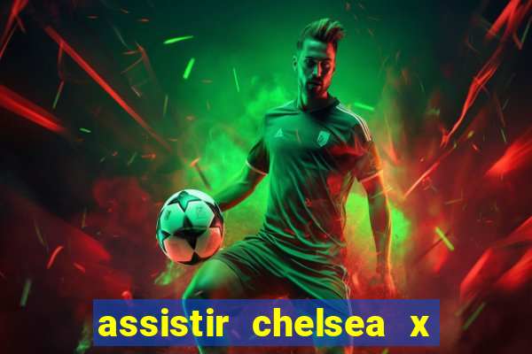 assistir chelsea x arsenal futemax