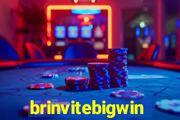 brinvitebigwin