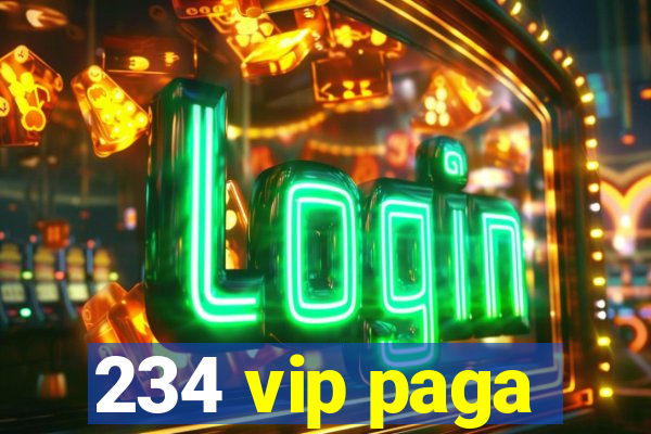 234 vip paga