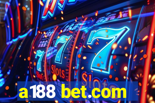 a188 bet.com