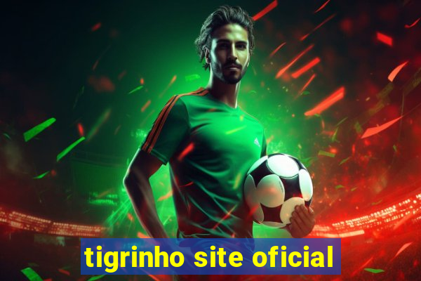 tigrinho site oficial