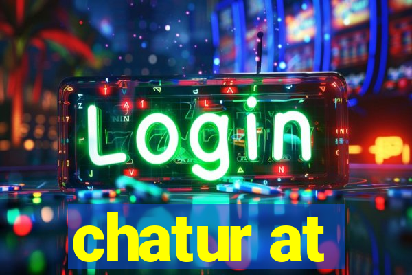 chatur at