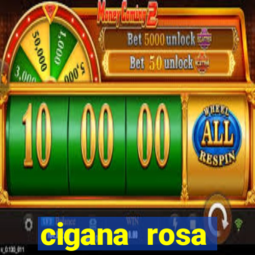 cigana rosa vermelha historia