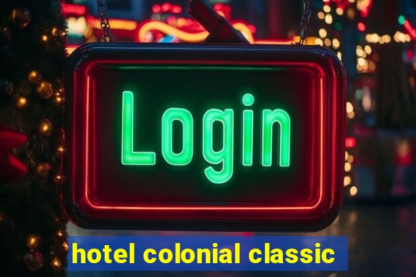 hotel colonial classic