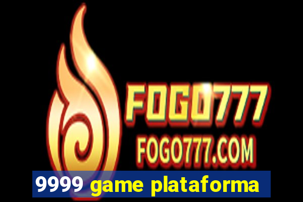 9999 game plataforma