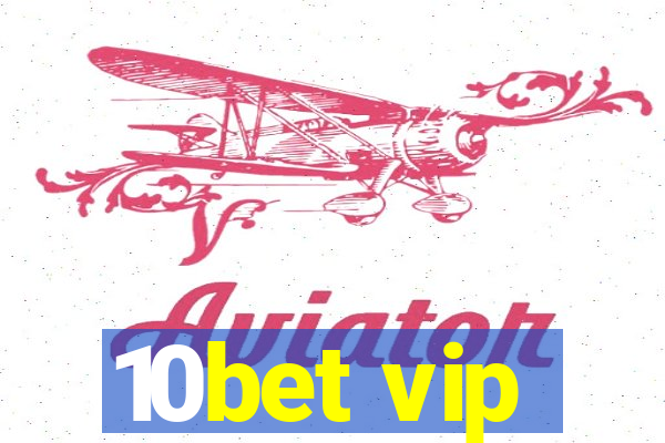 10bet vip