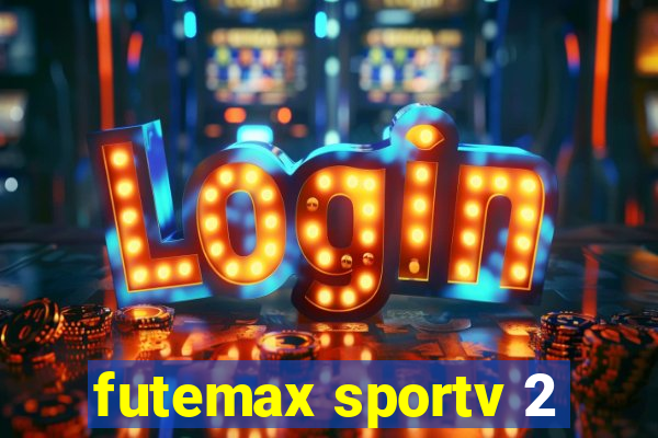 futemax sportv 2