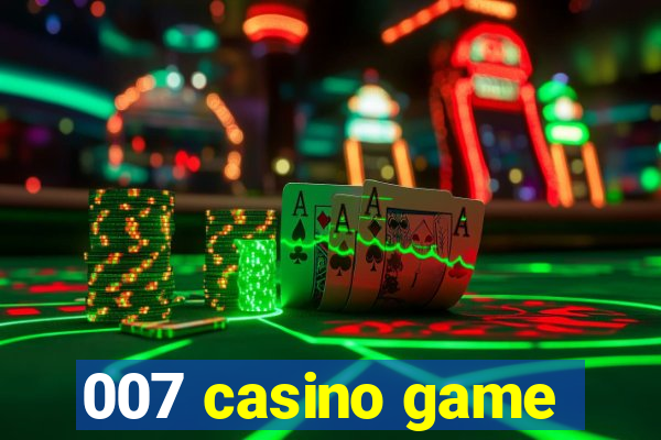 007 casino game