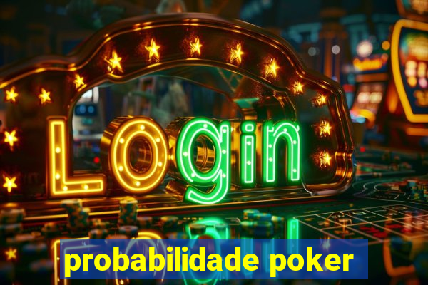 probabilidade poker