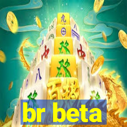 br beta