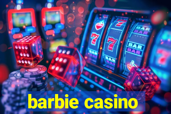 barbie casino