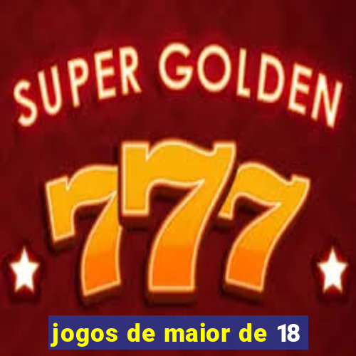 jogos de maior de 18