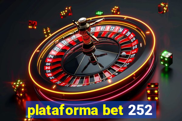 plataforma bet 252