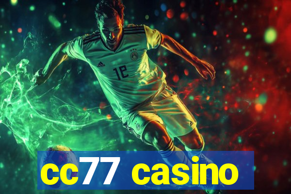 cc77 casino