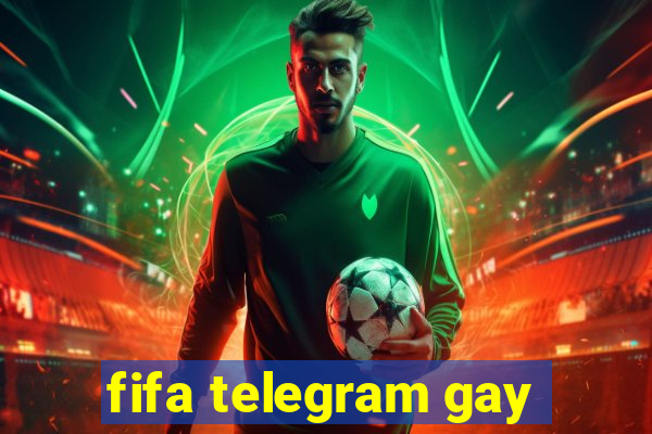 fifa telegram gay