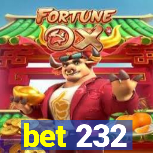 bet 232