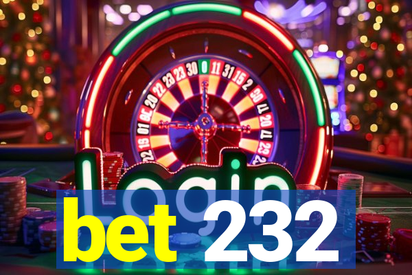 bet 232