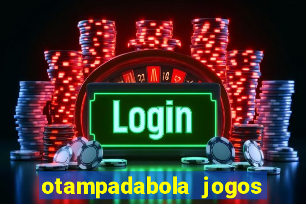 otampadabola jogos ao vivo palmeiras