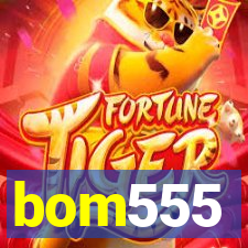 bom555