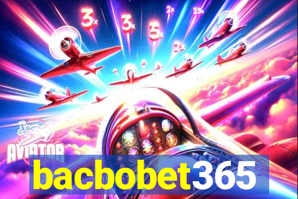 bacbobet365