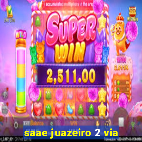 saae juazeiro 2 via