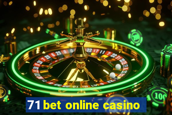 71 bet online casino